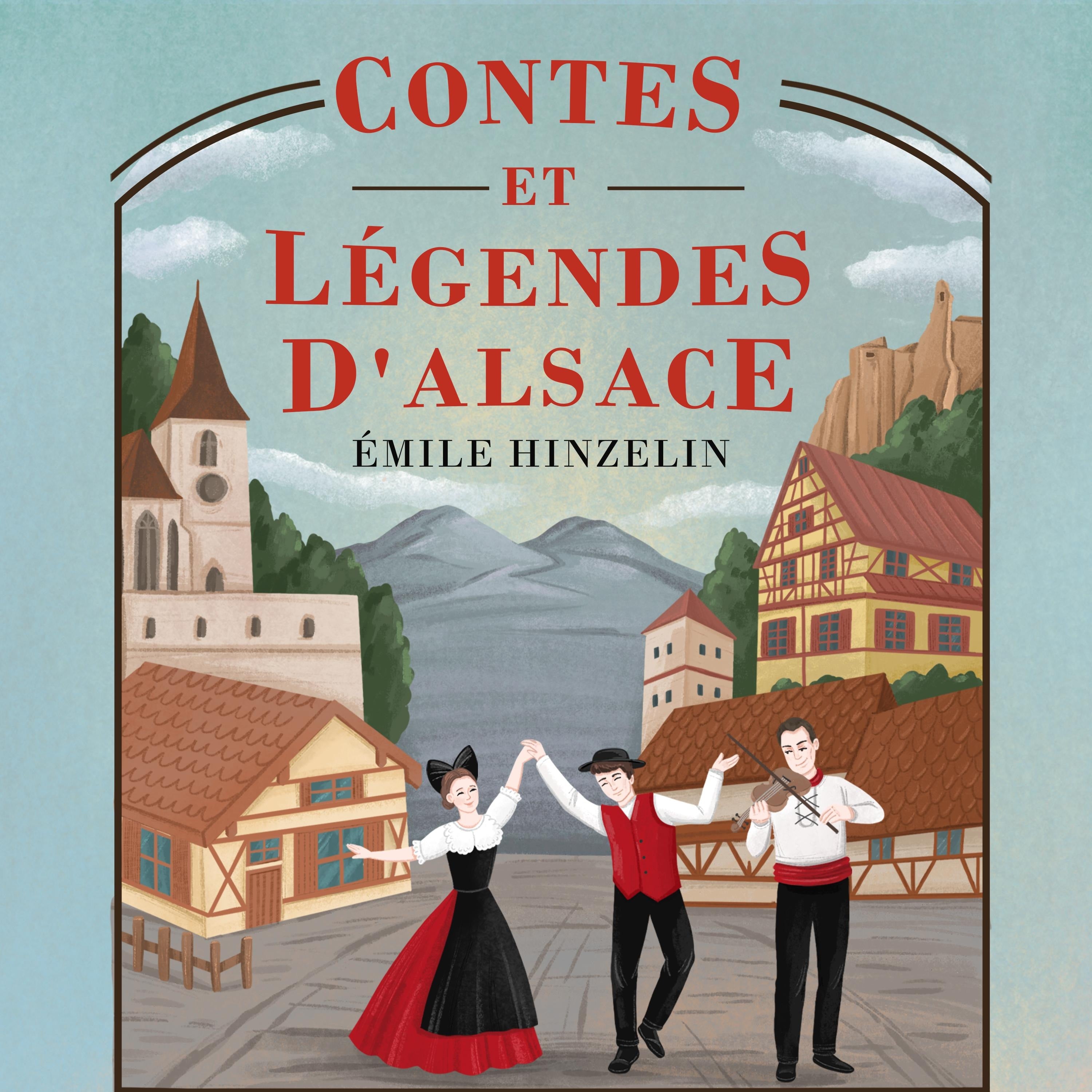 Contes et Légendes d'Alsace - Histoires et mystères du folklore alsacien