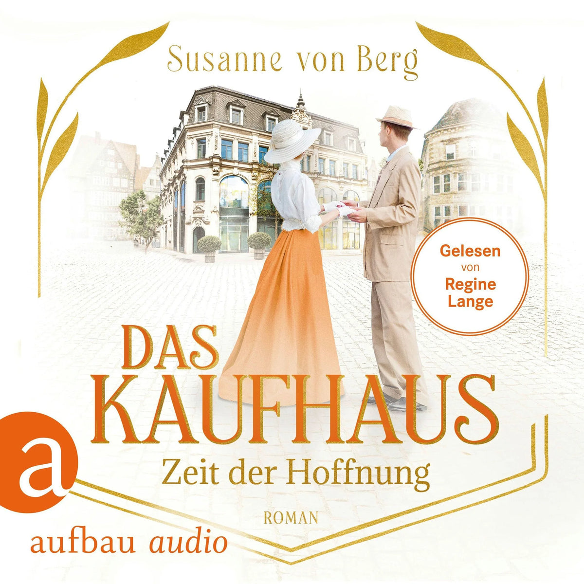 Das Kaufhaus - Zeit der Hoffnung - Die Kaufhaus-Saga, Band 4 (Ungekürzt)