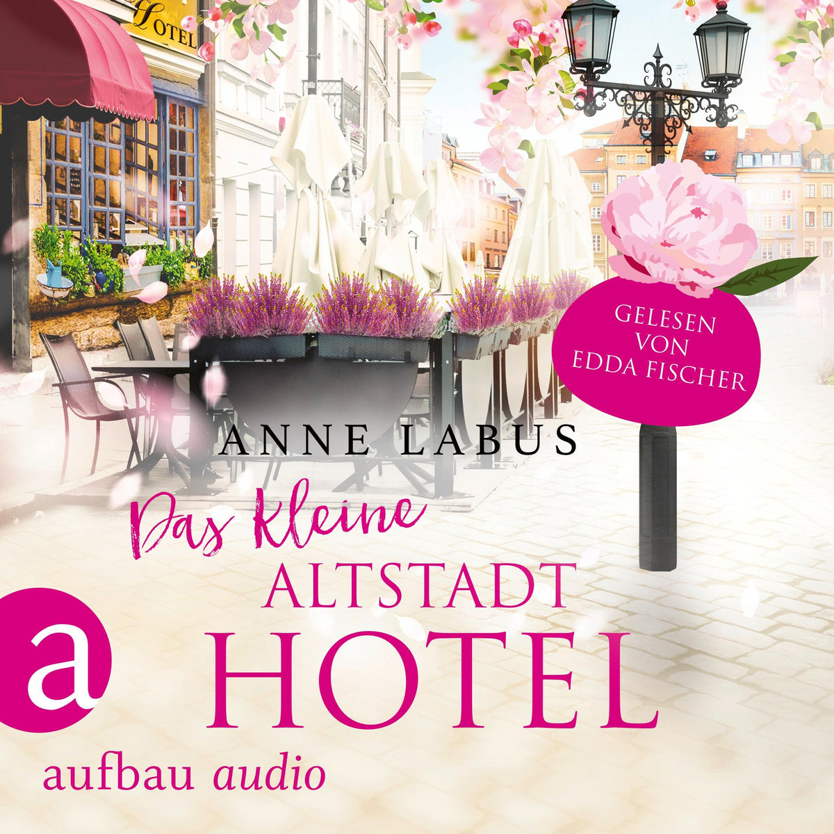 Das kleine Altstadthotel - Wege ins Glück, Band 1 (Ungekürzt)