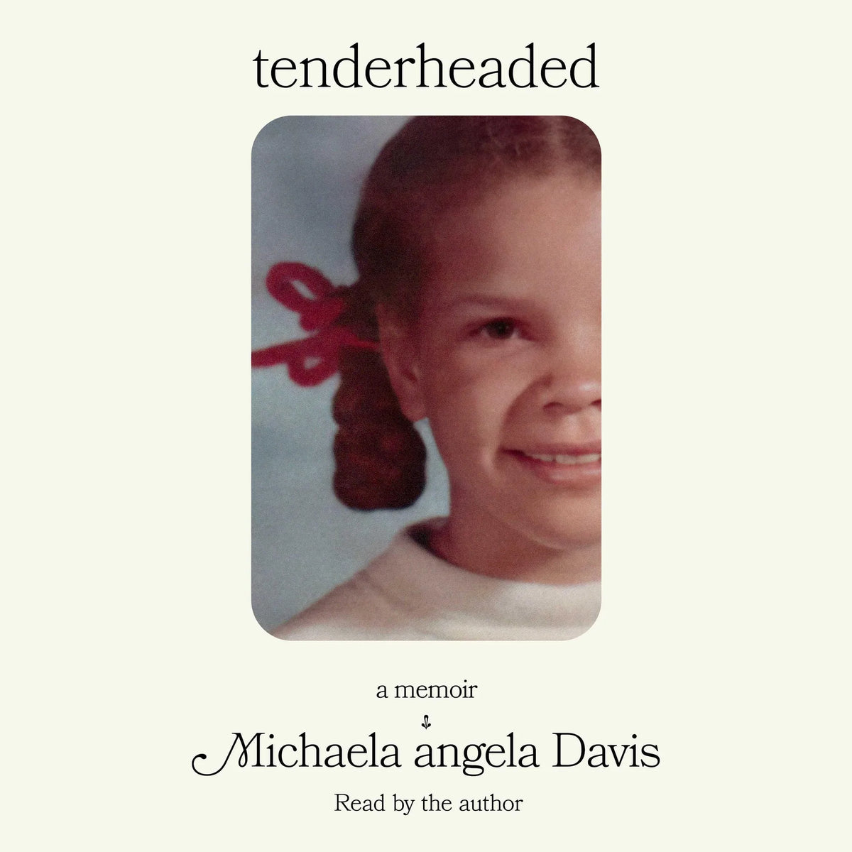 Tenderheaded