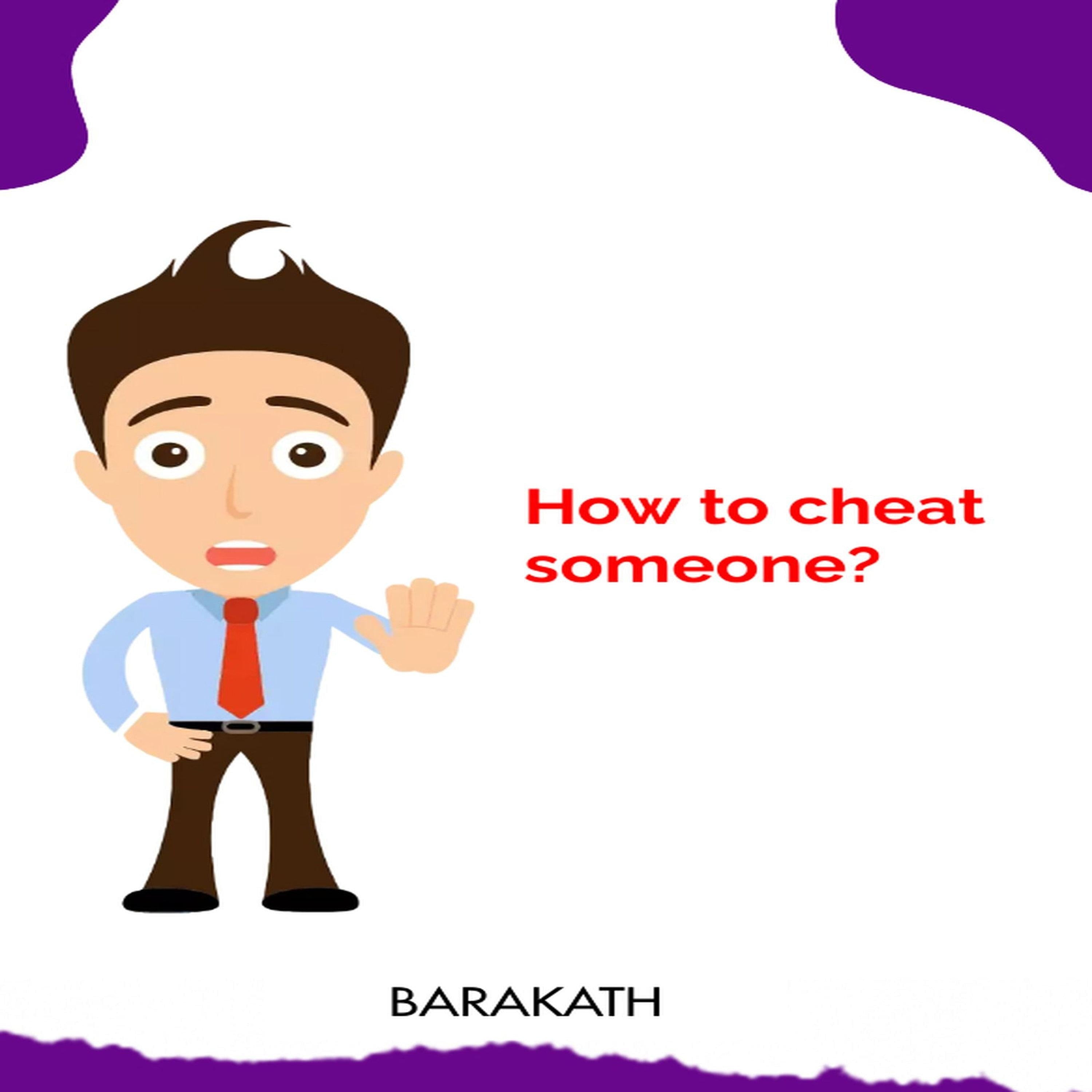 How to cheat someone?