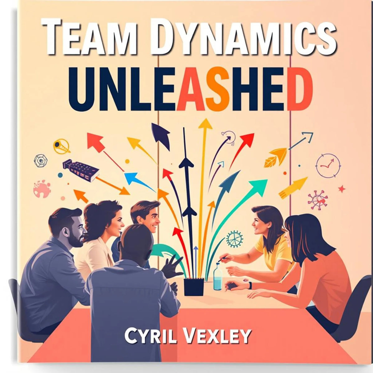 Team Dynamics Unleashed: Secrets to Thriving Together