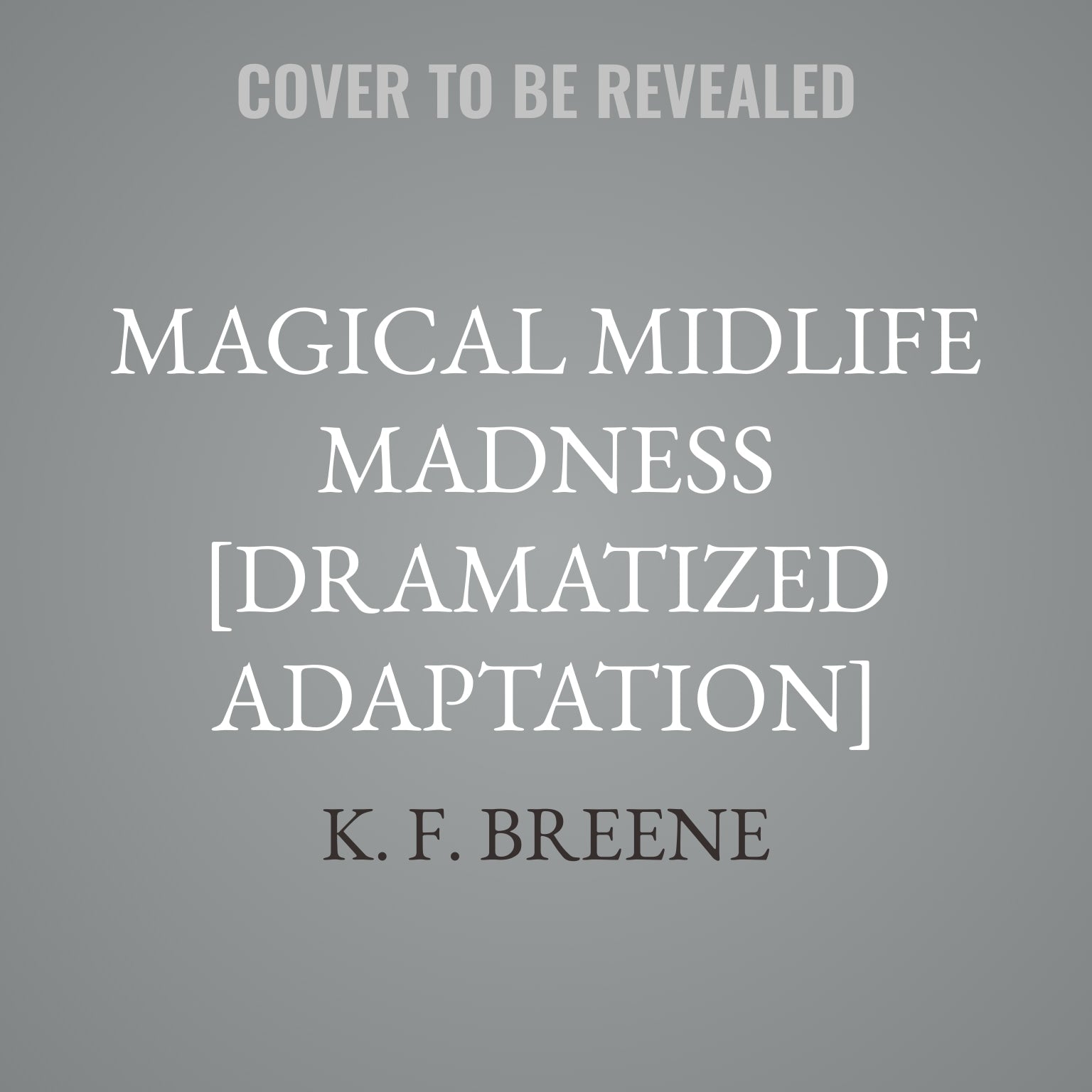Magical Midlife Madness [Dramatized Adaptation]