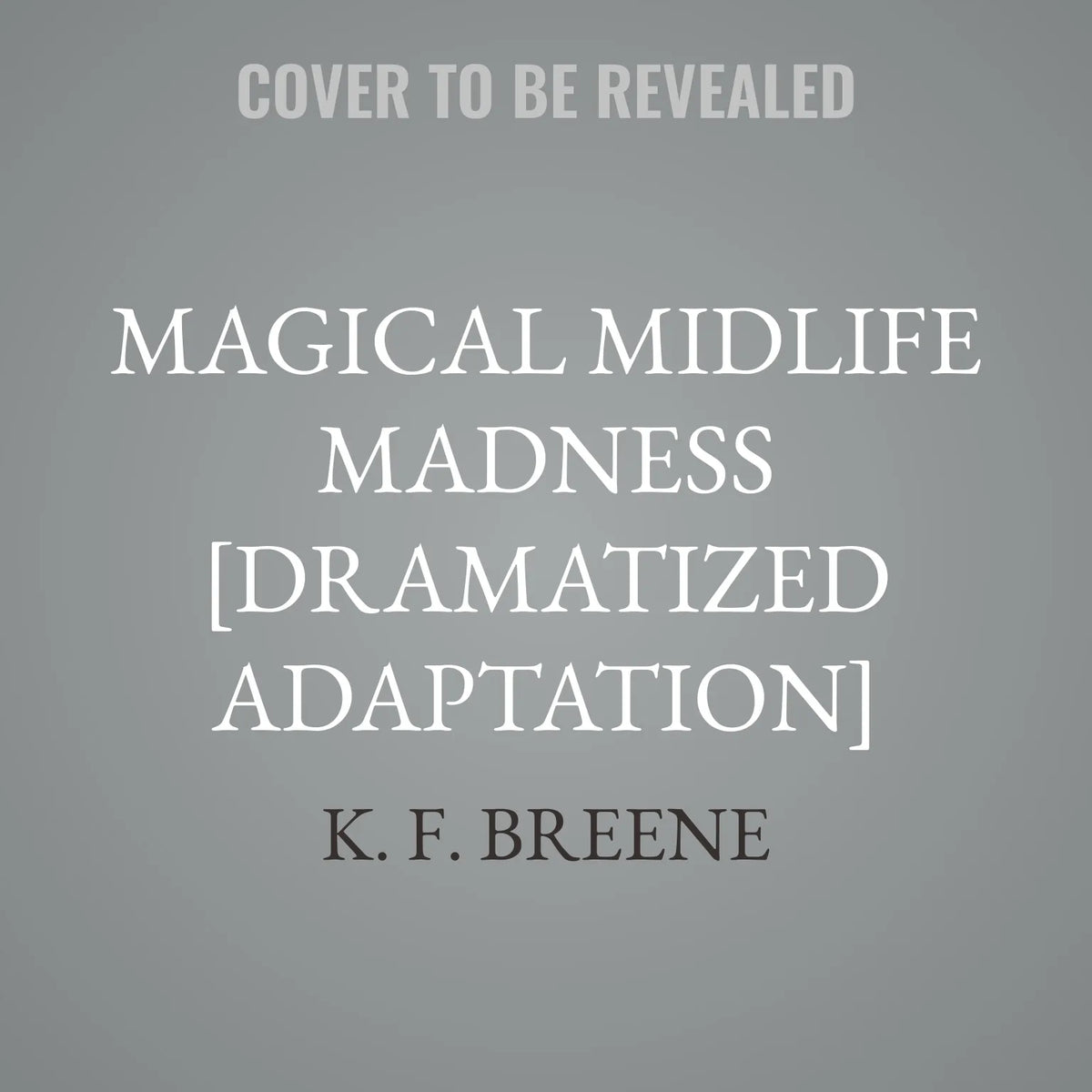 Magical Midlife Madness [Dramatized Adaptation]