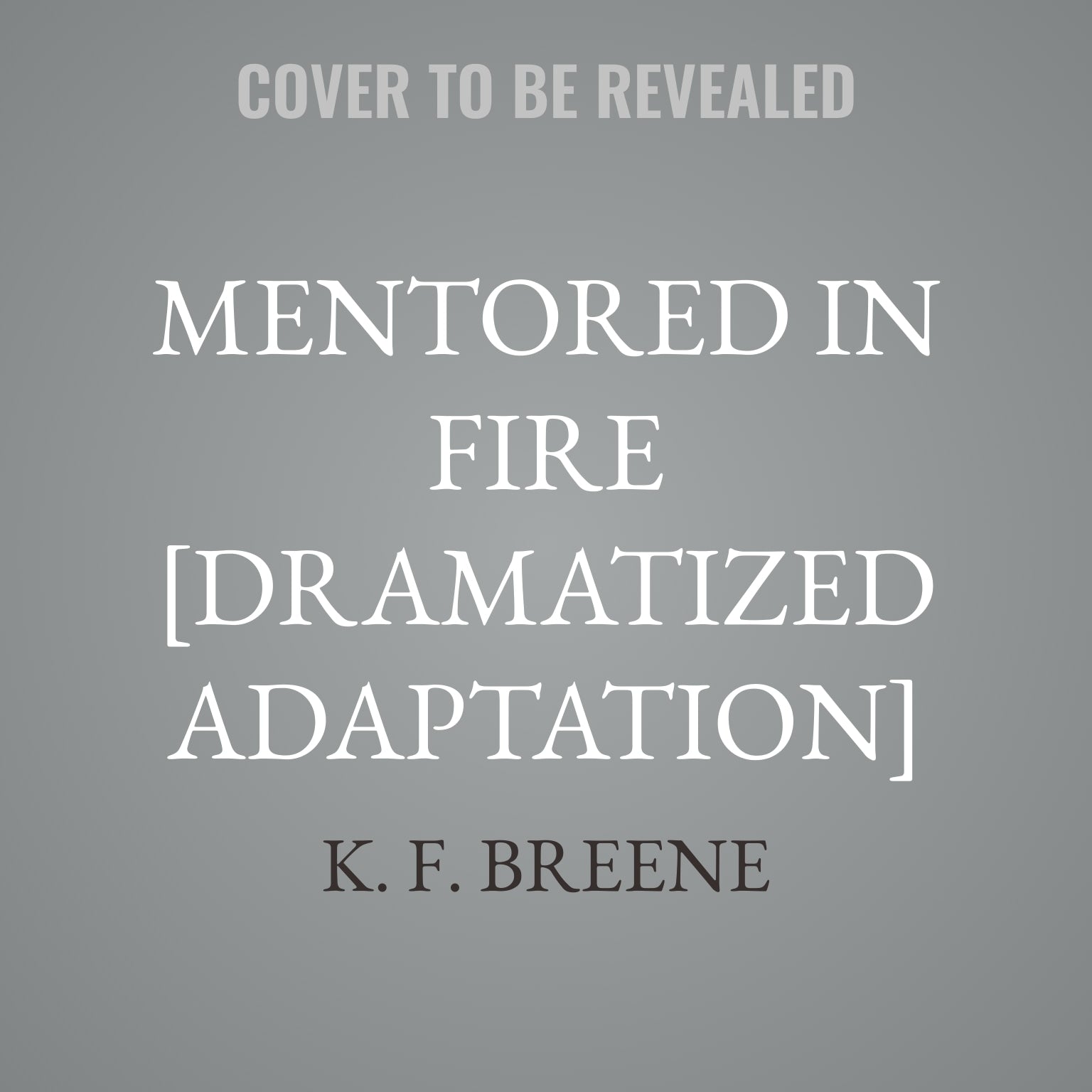 Mentored in Fire [Dramatized Adaptation]