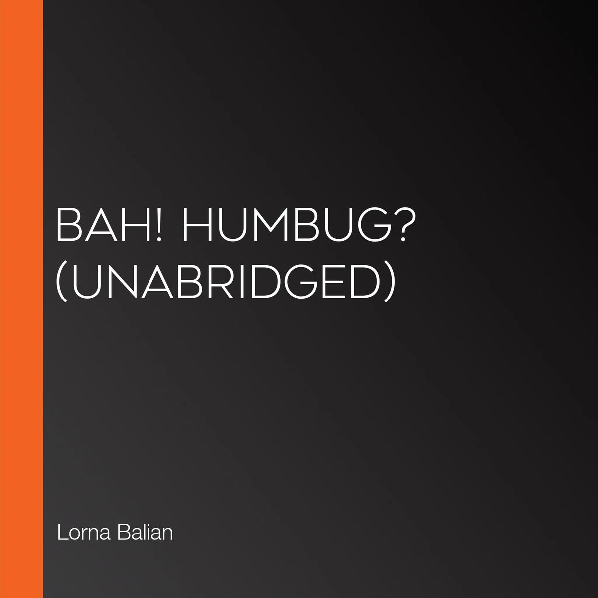 Bah! Humbug? (Unabridged)
