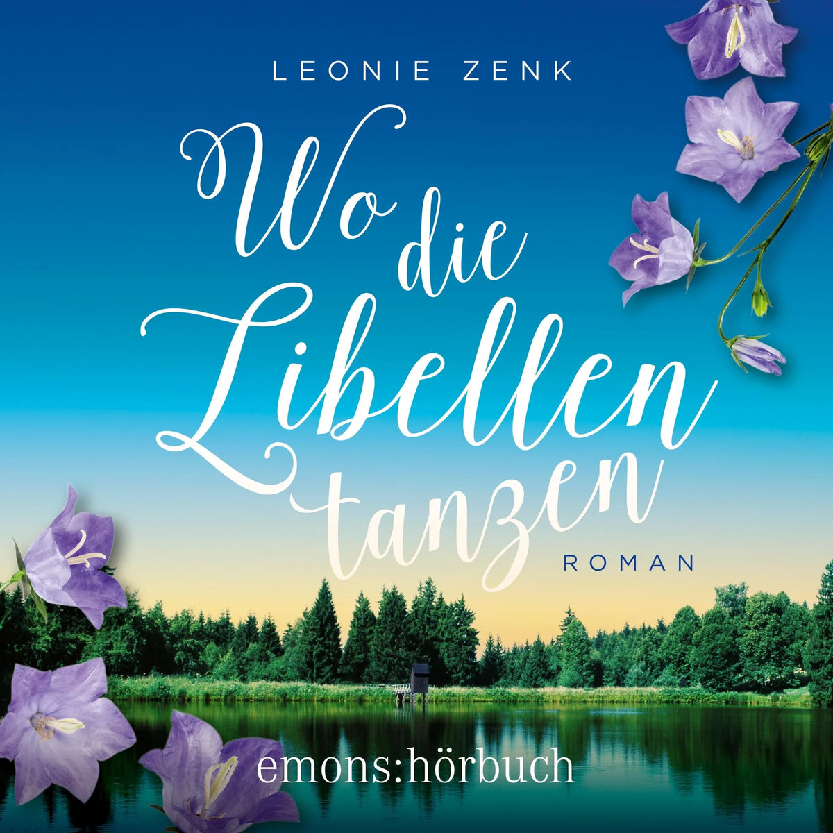 Wo die Libellen tanzen (Ungekürzt)
