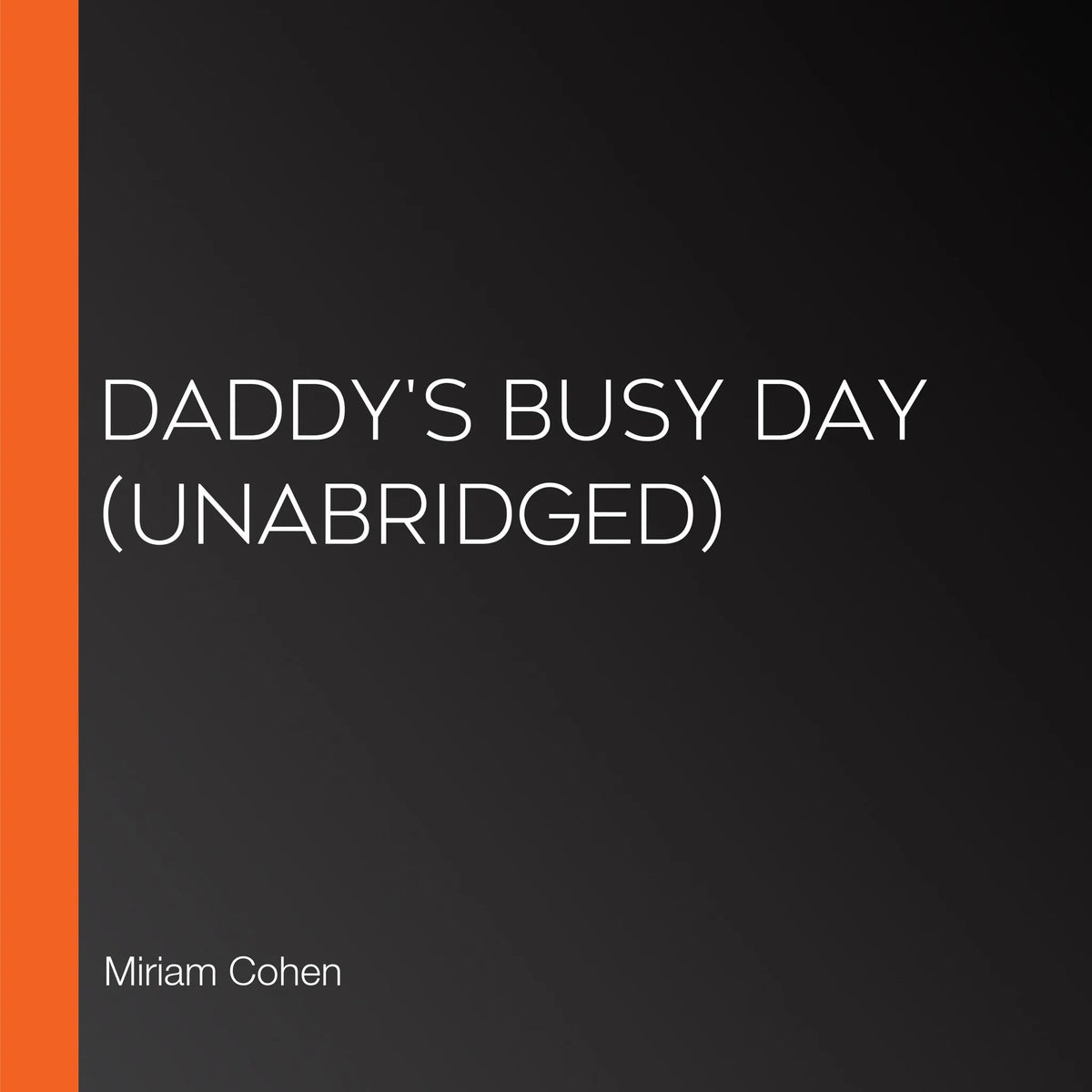 Daddy's Busy Day (Unabridged)