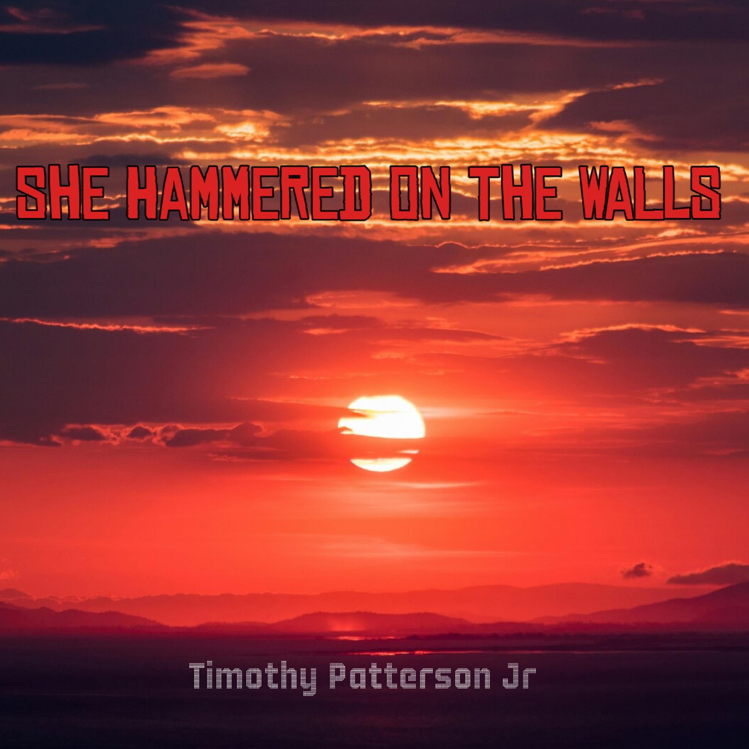She Hammered On The Walls