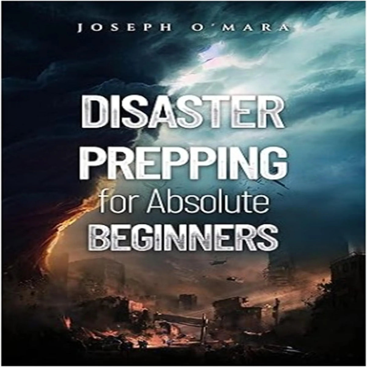 Disaster Prepping for Absolute Beginners