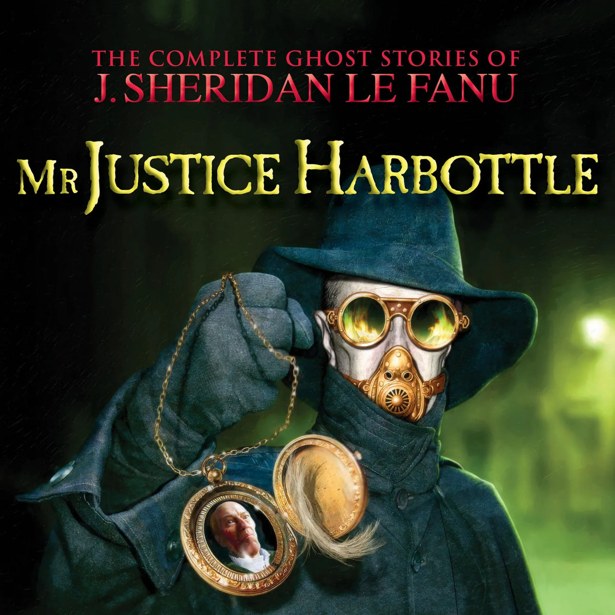Mr Justice Harbottle - The Complete Ghost Stories of J. Sheridan Le Fanu, Vol. (Unabridged)