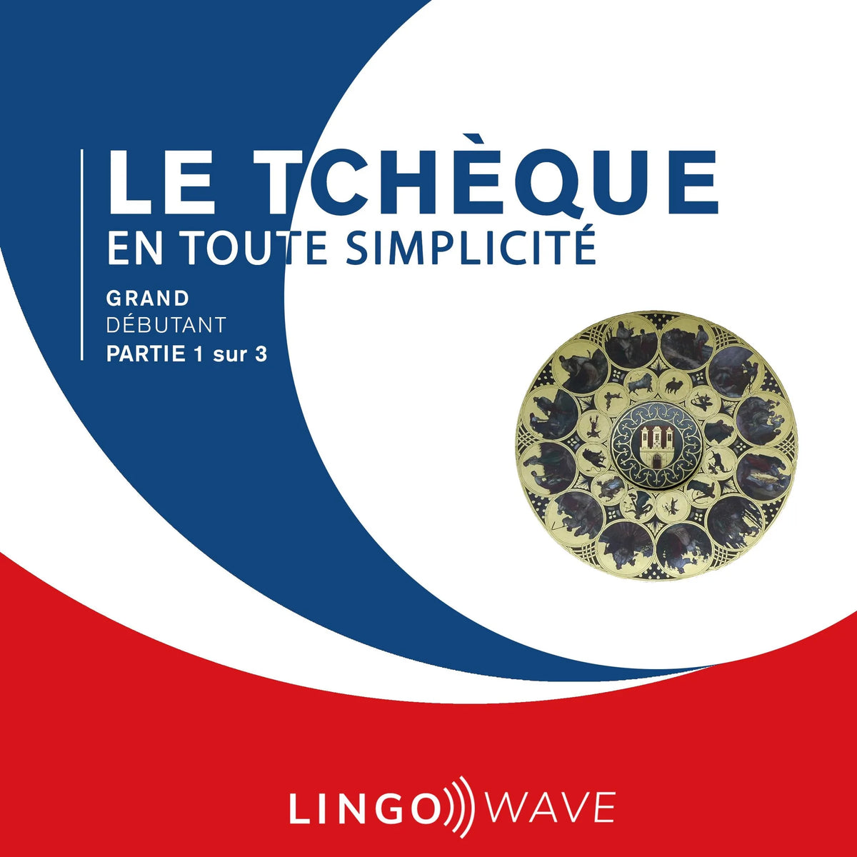 Le tchèque en toute simplicité - Grand Débutant - Partie 1 sur 3