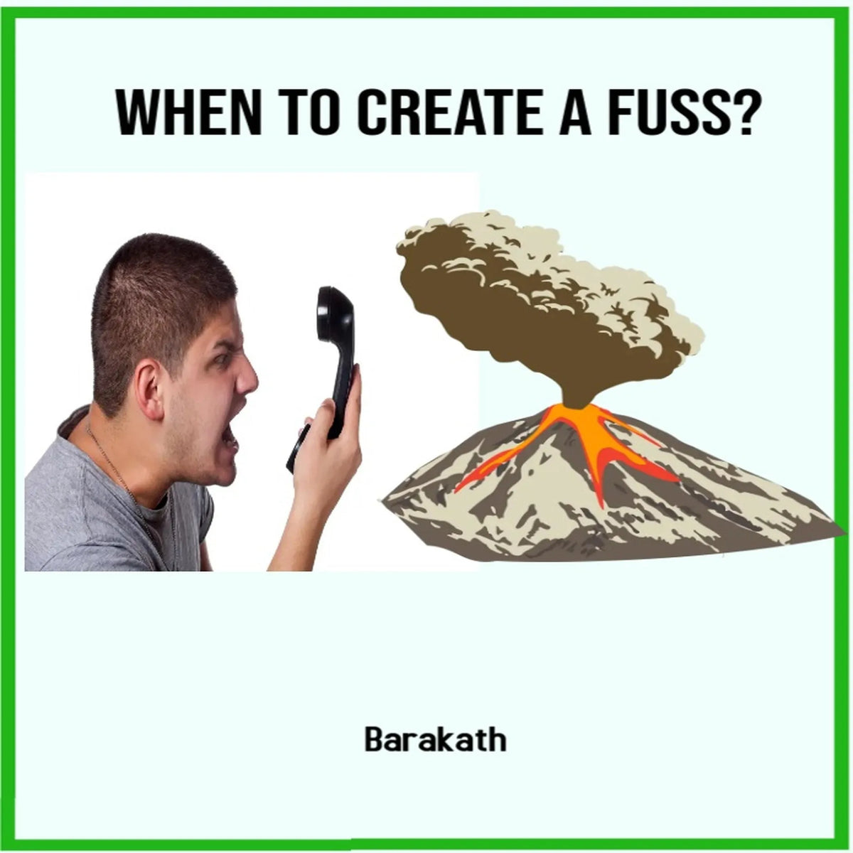 When to create a fuss?