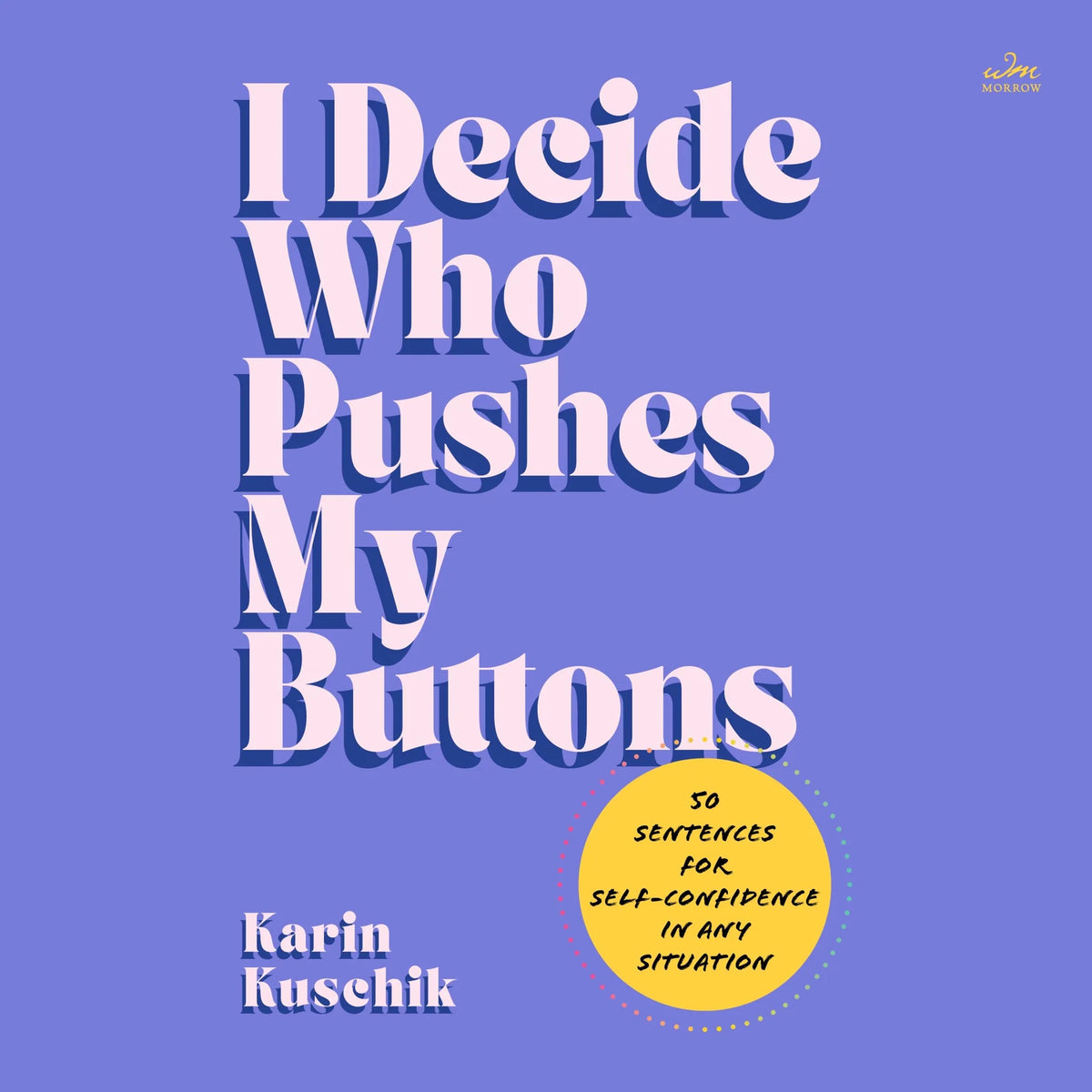 I Decide Who Pushes My Buttons