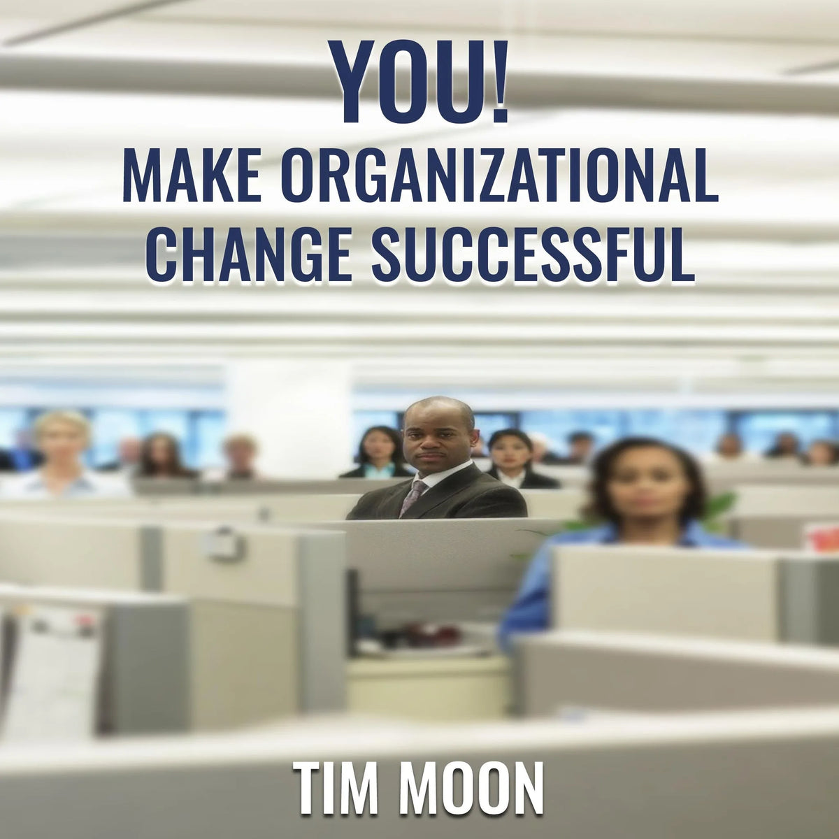 You! Make Organizational Change Successful