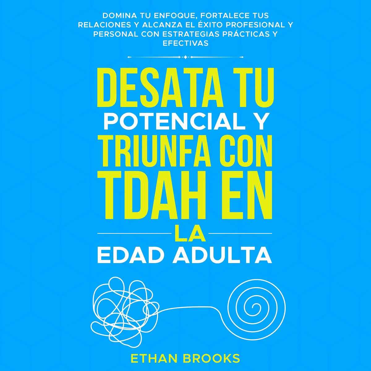 Desata tu potencial y triunfa con TDAH en la edad adulta