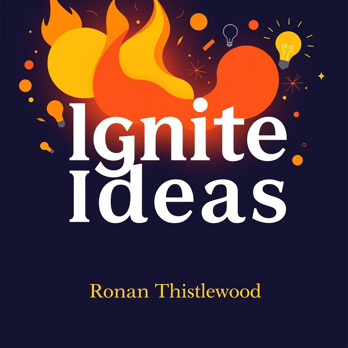 Ignite Ideas: Make Your Message Unforgettable and Impactful
