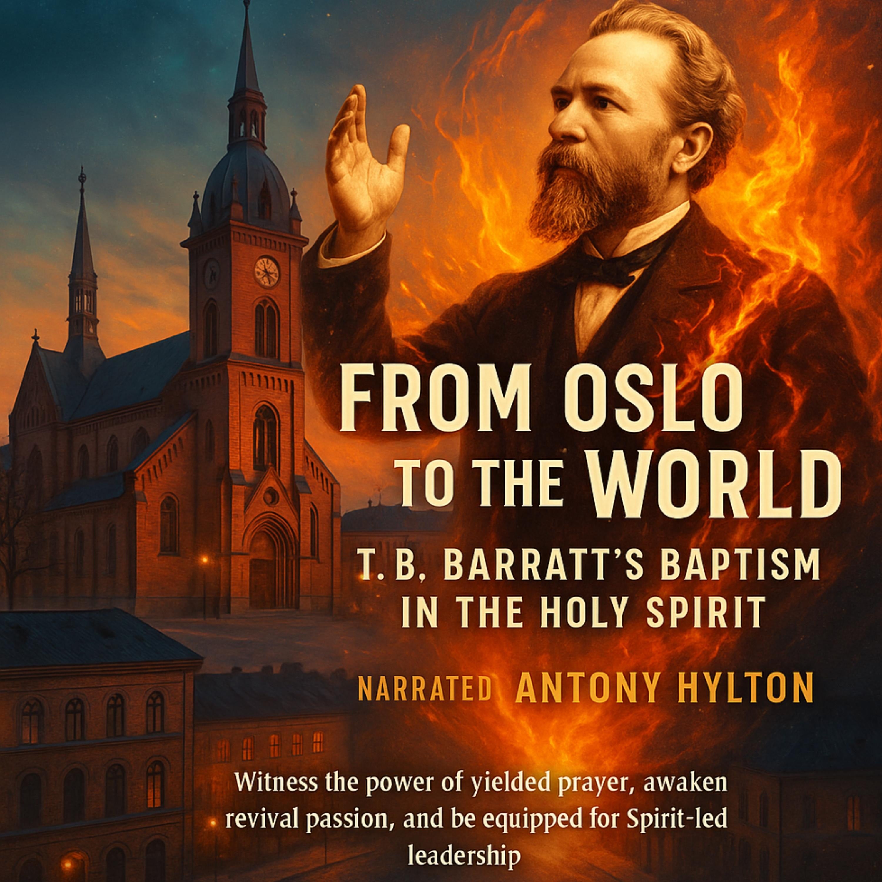 From Oslo to the World: T.B. Barratt's Baptism in the Holy Spirit