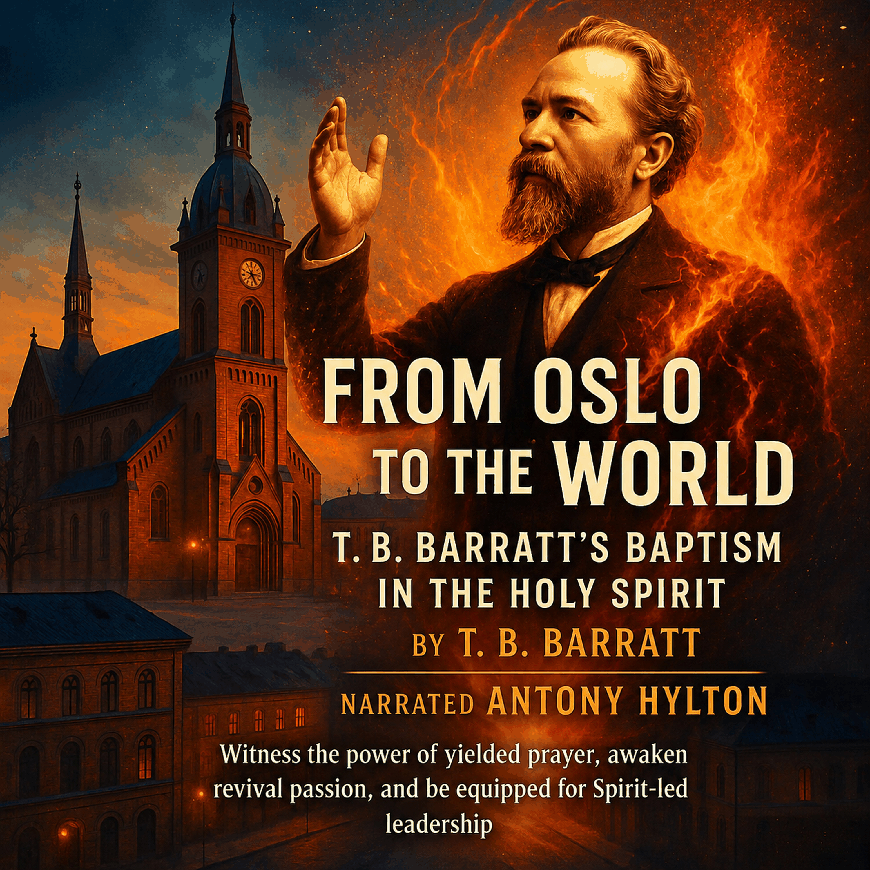 From Oslo to the World: T.B. Barratt's Baptism in the Holy Spirit