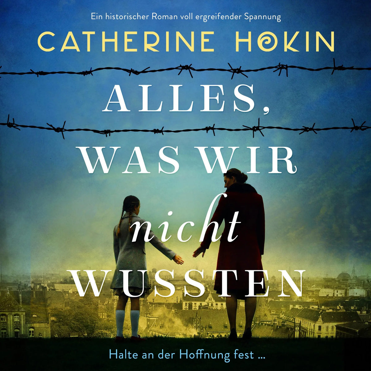 Alles, was wir nicht wussten - Ein historischer Roman voll ergreifender Spannung (Ungekürzt)