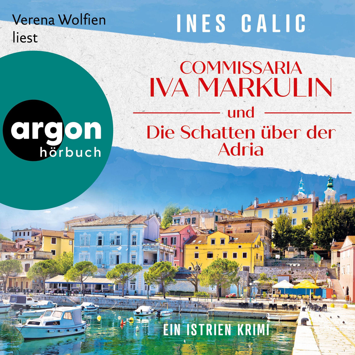 Commissaria Iva Markulin und Die Schatten über der Adria - Istrien-Krimi-Reihe - Ein Istrien-Krimi, Band 1 (Ungekürzte Lesung)