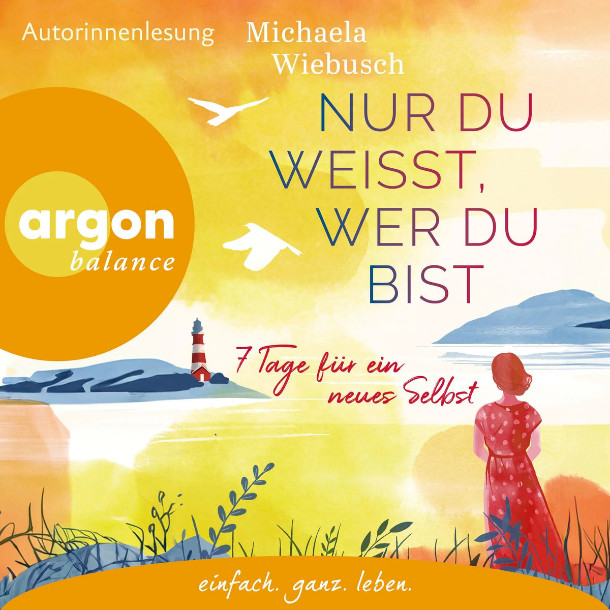 Nur du weißt, wer du bist - 7 Tage für ein neues Selbst (Ungekürzte Lesung)