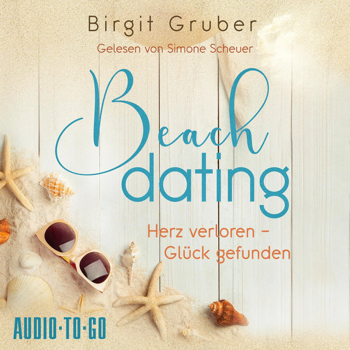 Beachdating - Herz verloren, Glück gefunden - Happy Vibes, Band 1 (ungekürzt)