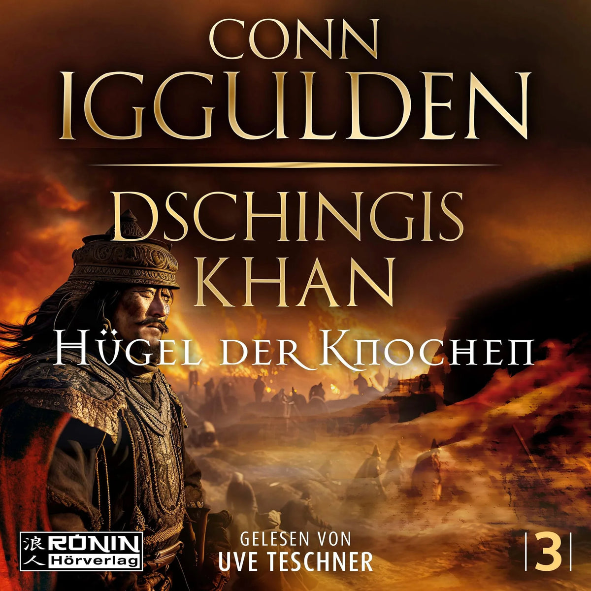 Dschingis Khan - Hügel der Knochen - Dschingis Khan Saga, Band 3 (ungekürzt)