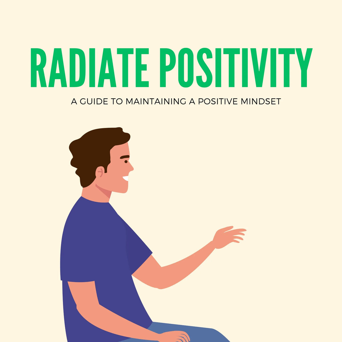 Radiate Positivity: A Guide to Maintaining a Positive Mindset