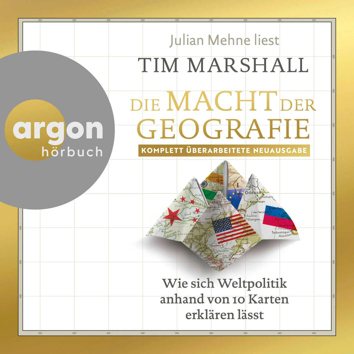 Die Macht der Geografie - Wie sich Weltpolitik anhand von 10 Karten erklären lässt (Ungekürzte Lesung)