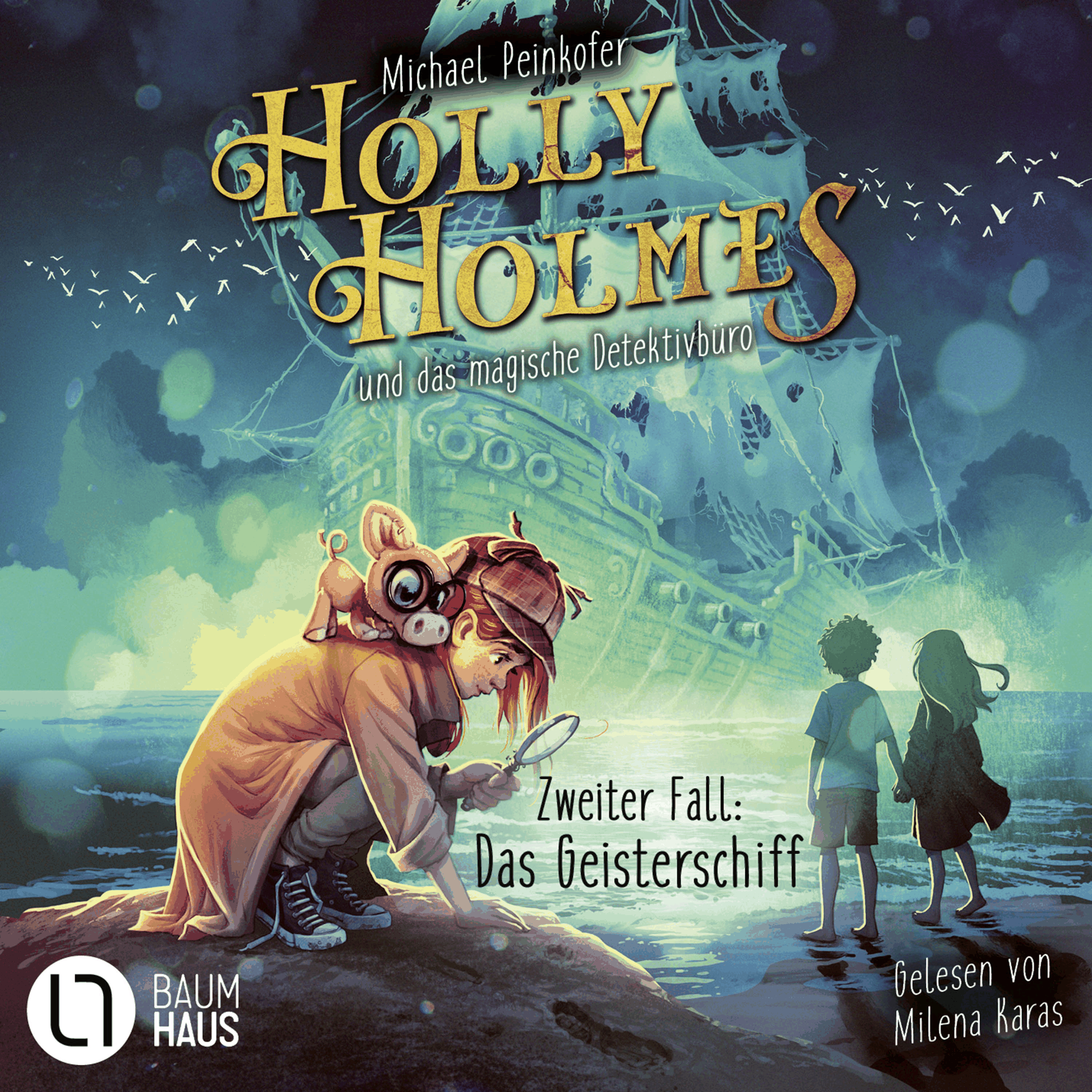 Holly Holmes und das magische Detektivbüro - Zweiter Fall: Das Geisterschiff