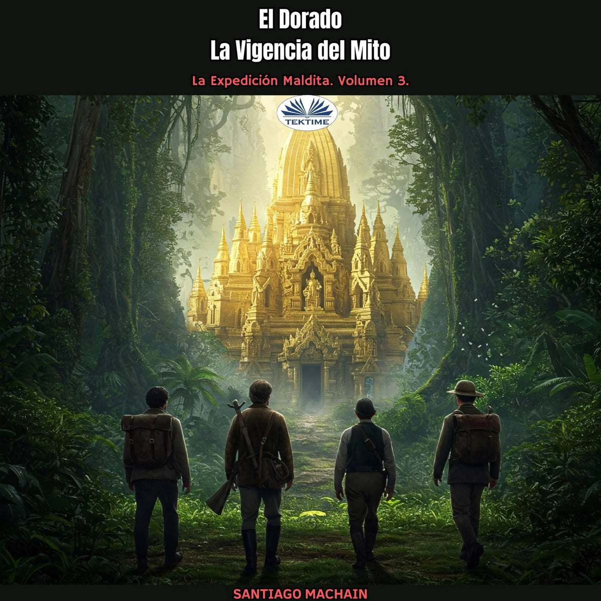 El Dorado. La Vigencia Del Mito