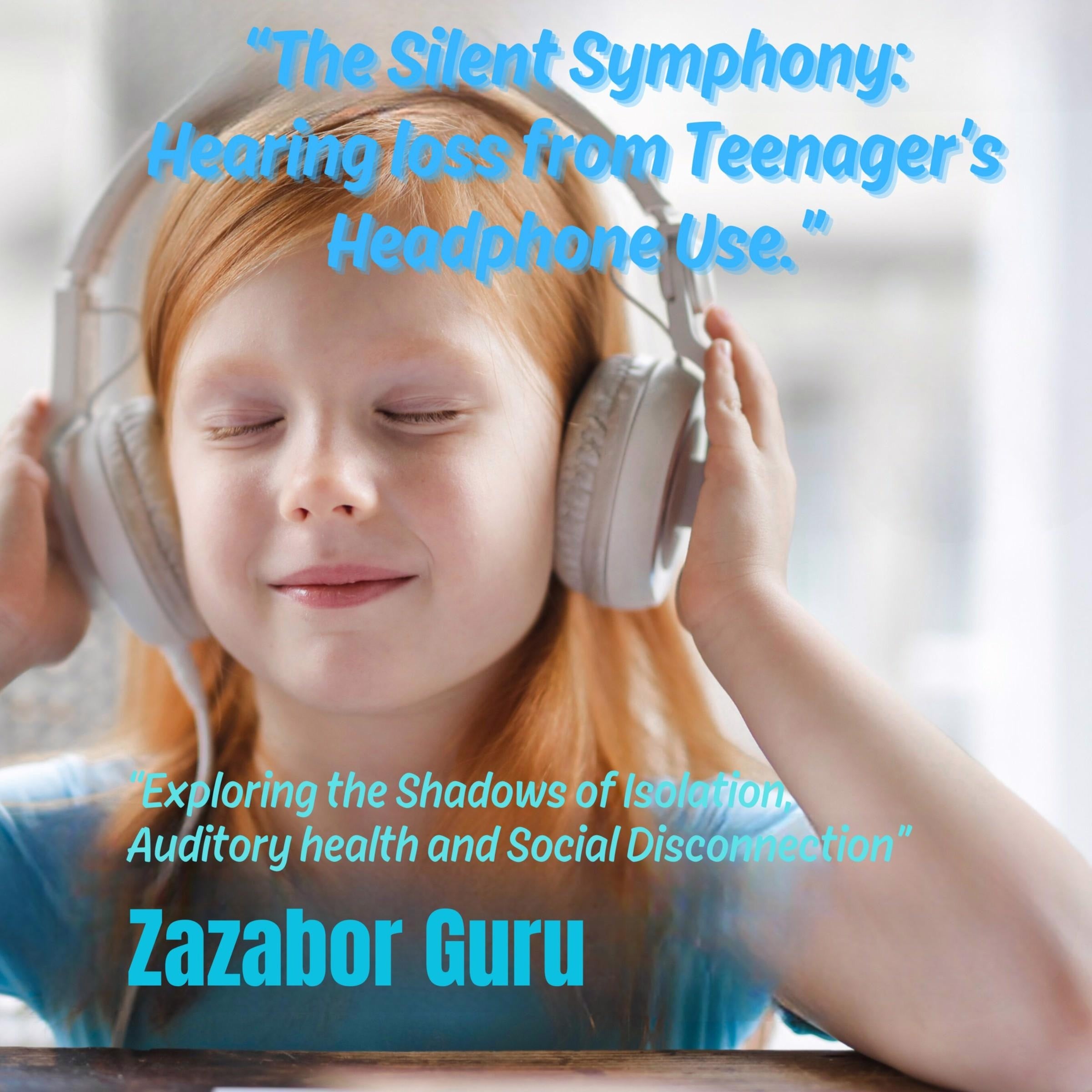 The Silent Symphony: Hearing loss from Teenager’s Headphone Use