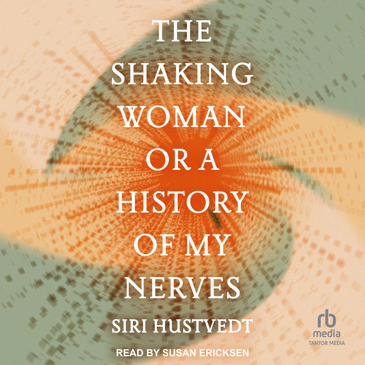 The Shaking Woman or A History of My Nerves