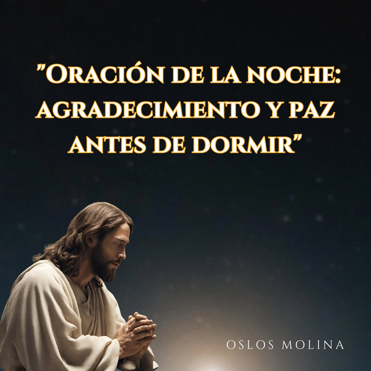 "Oración de la noche: agradecimiento y paz antes de dormir"