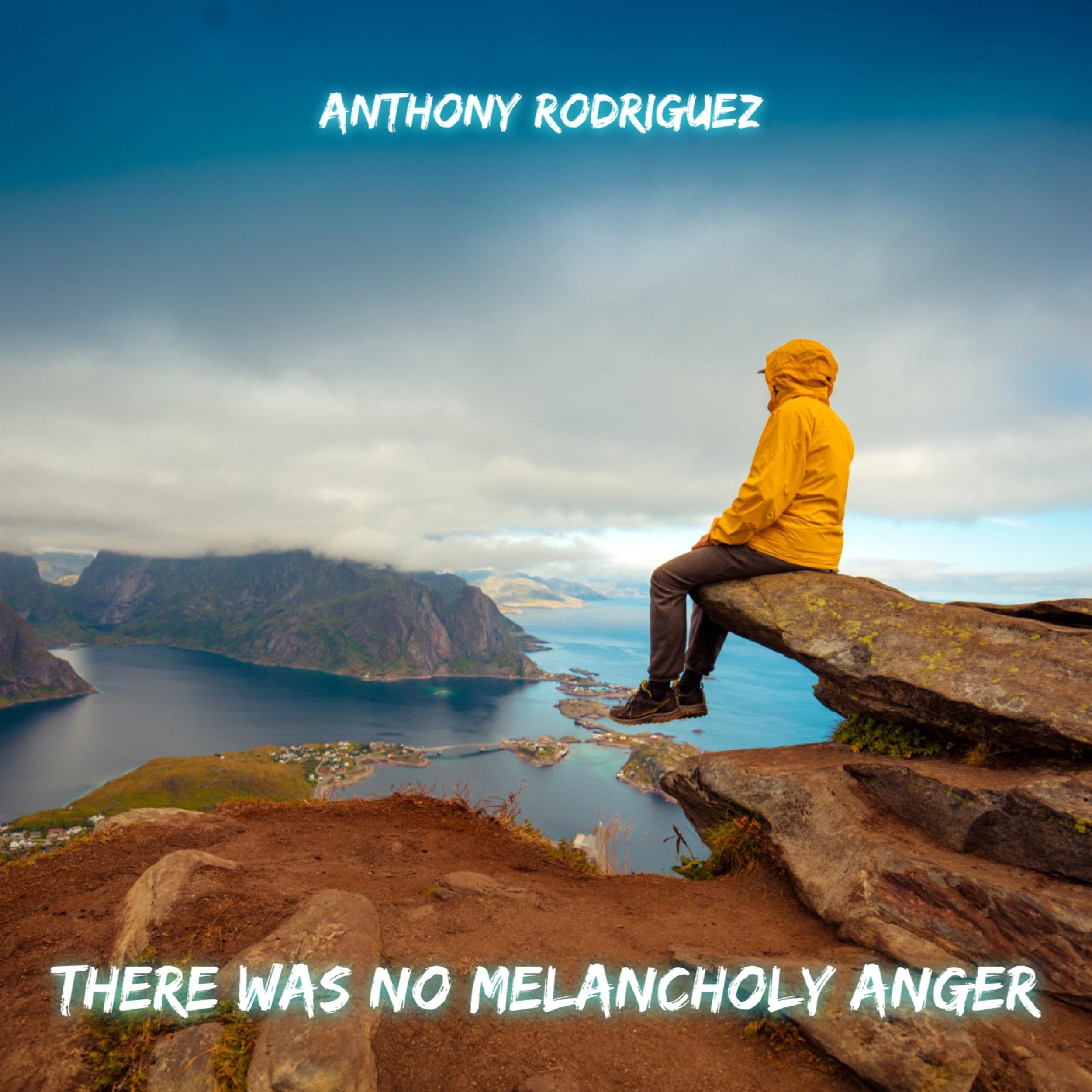 There Was No Melancholy Anger