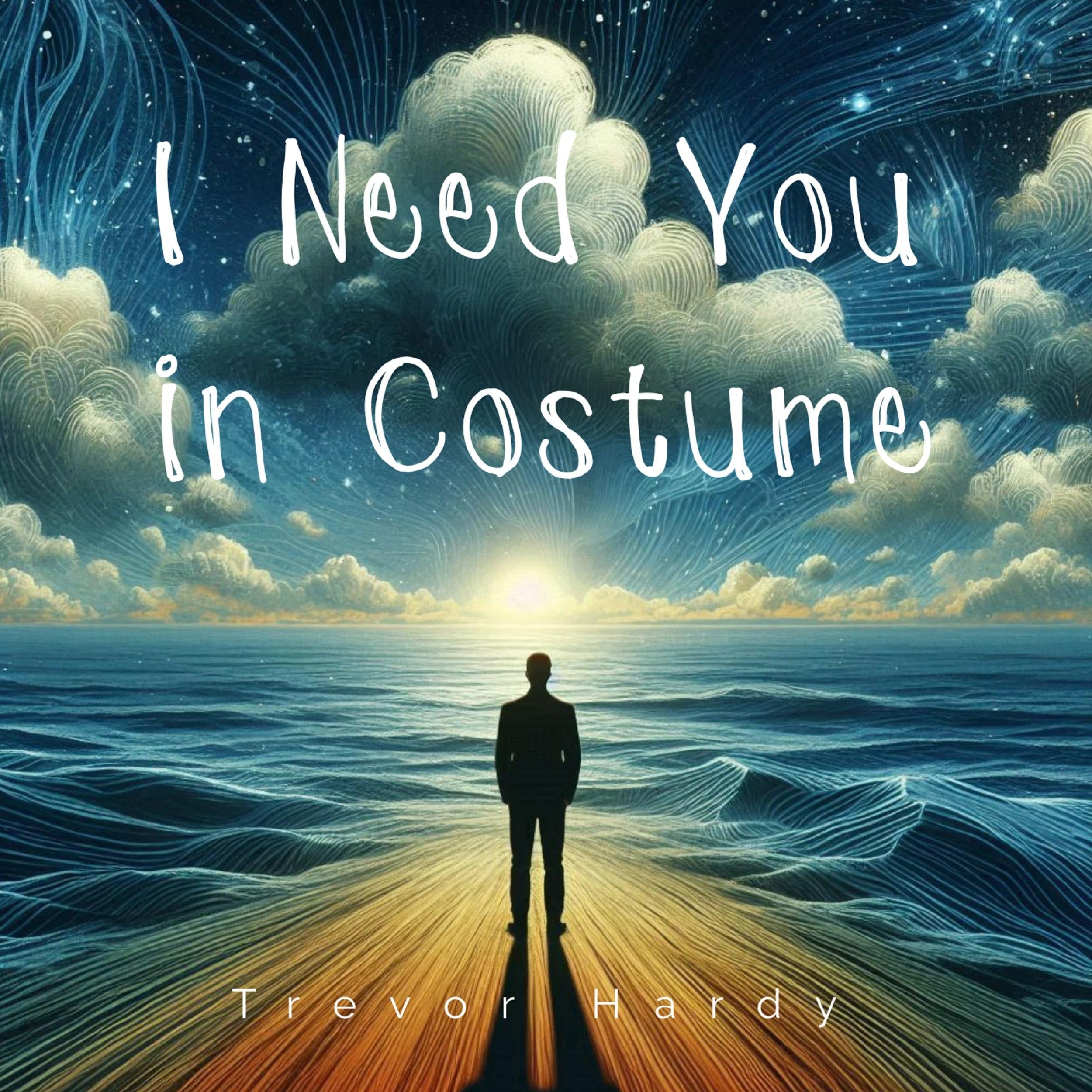 I Need You in Costume