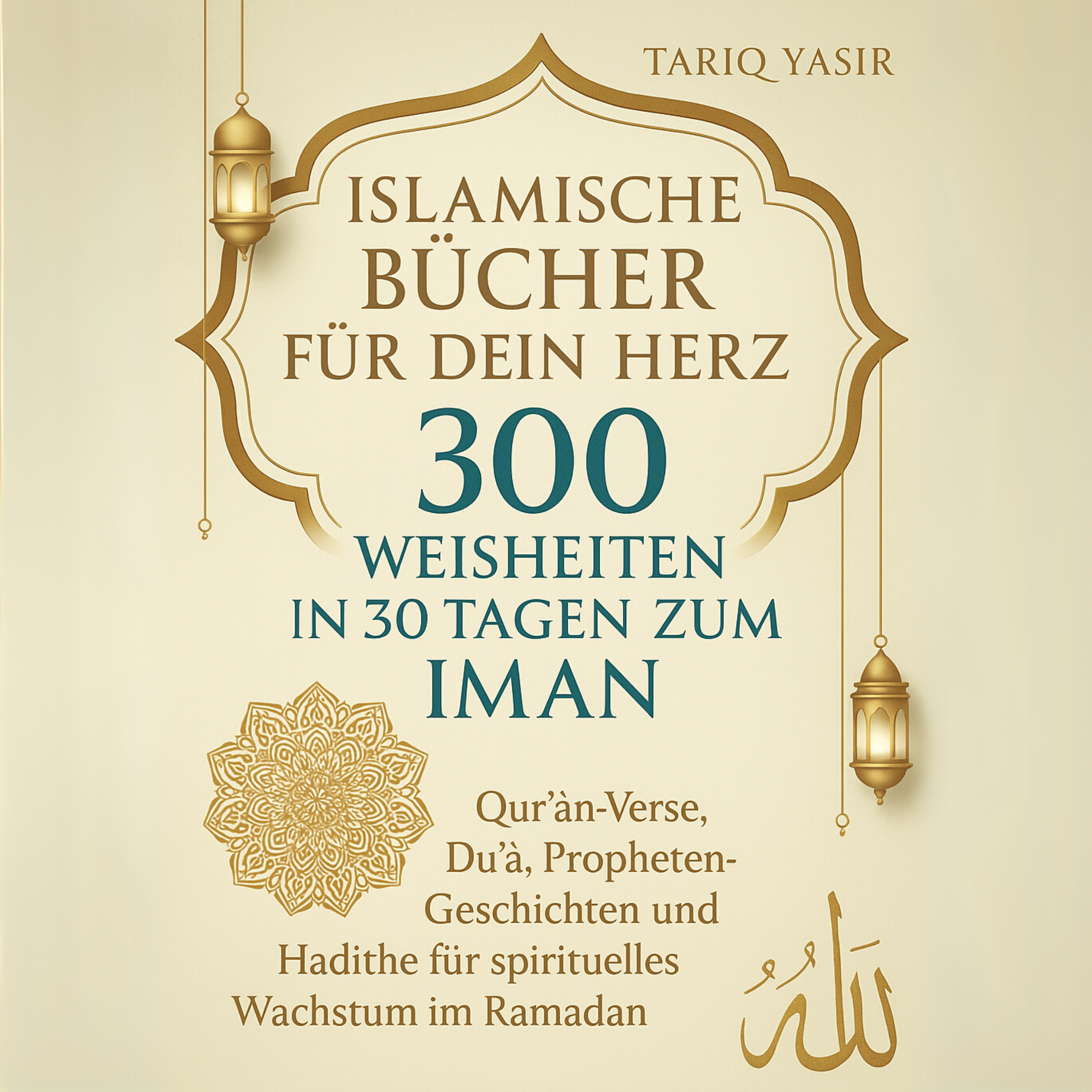 Islamische Bücher  für dein Herz: 300 WEISHEITEN IN 30 TAGEN ZUM IMAN