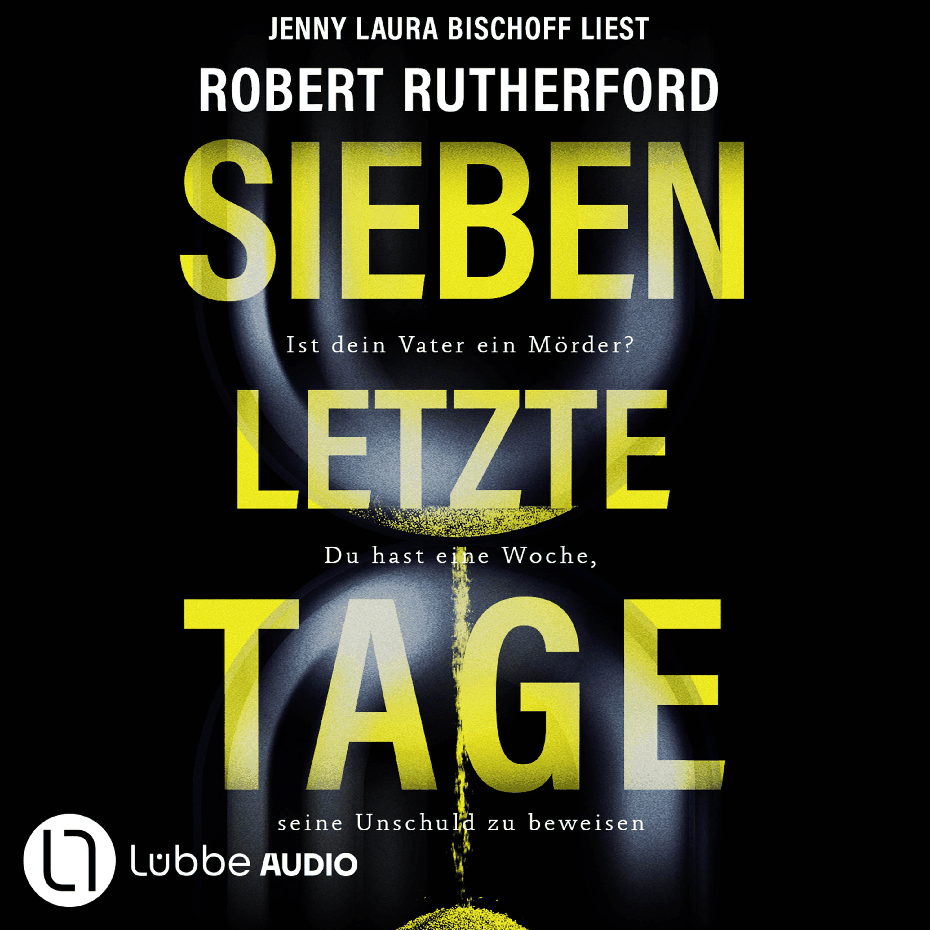 Sieben letzte Tage - Ist dein Vater ein Mörder? Du hast eine Woche, seine Unschuld zu beweisen