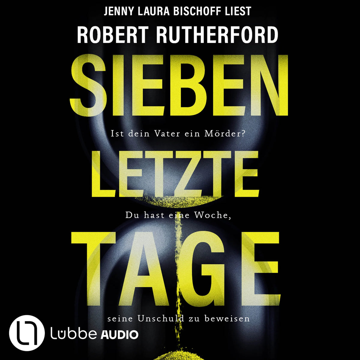Sieben letzte Tage - Ist dein Vater ein Mörder? Du hast eine Woche, seine Unschuld zu beweisen