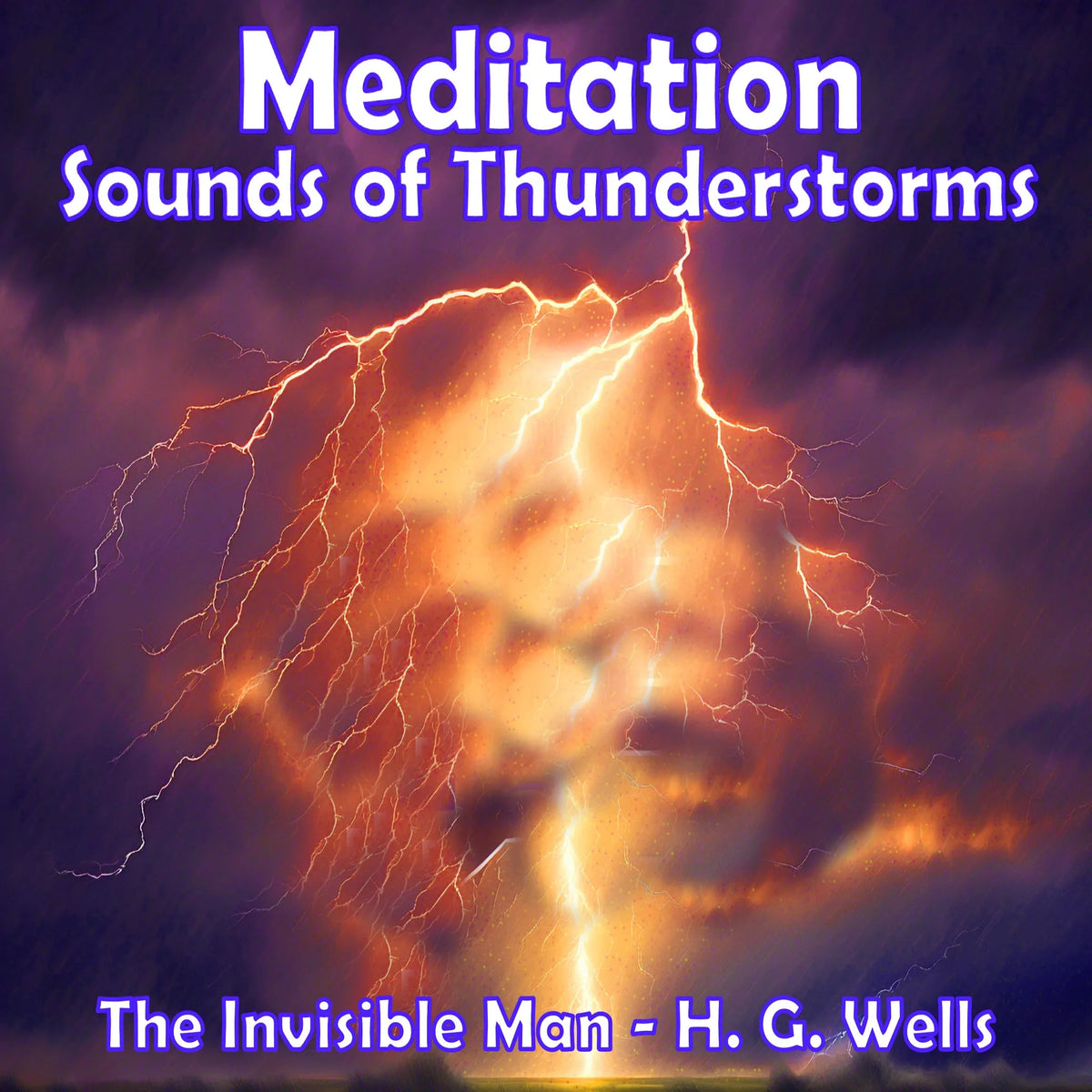 Meditation - Sounds of Thunderstorms – The Invisible Man by H.G. Wells