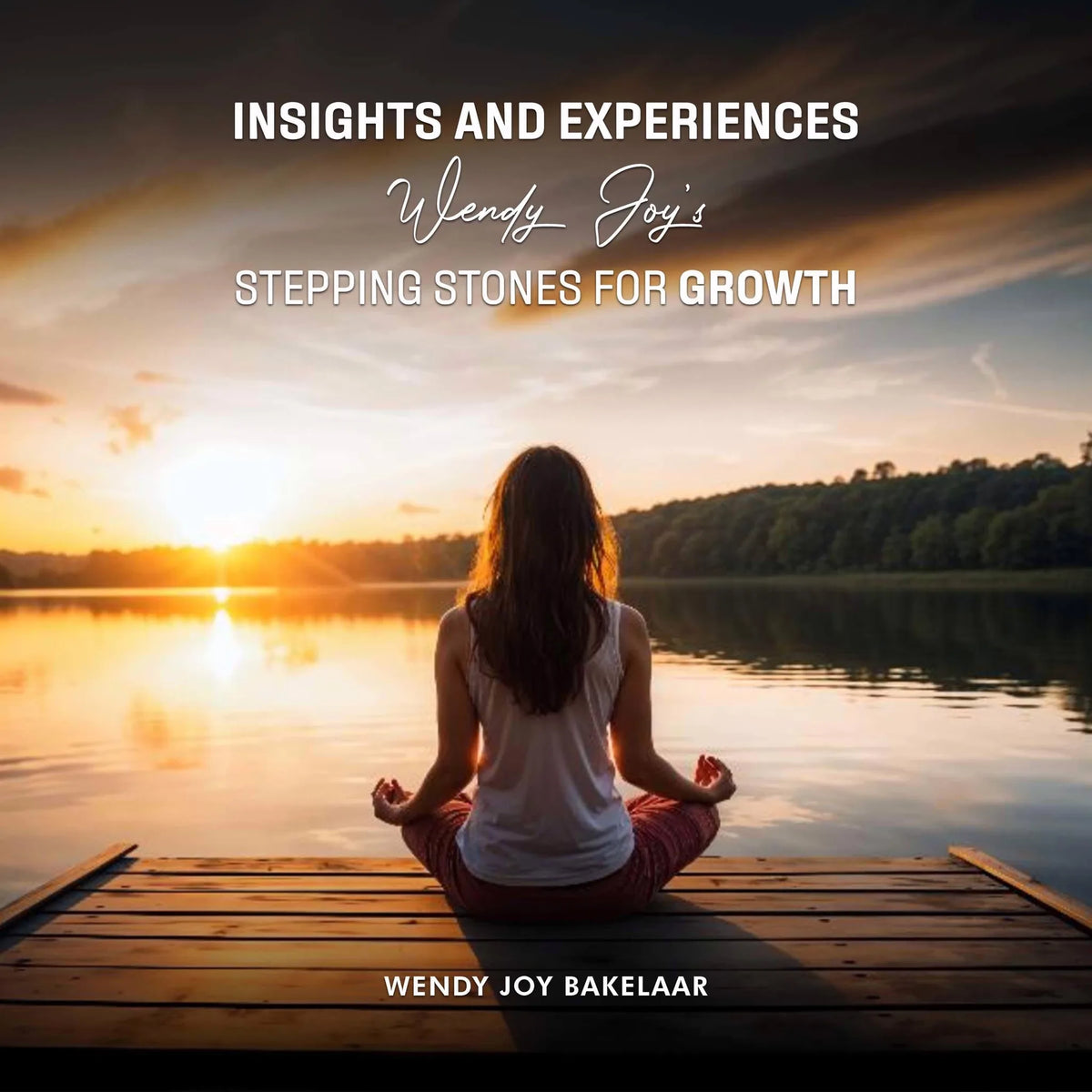 Insights And Experiences Wendy Joy’s Stepping Stones For Growth