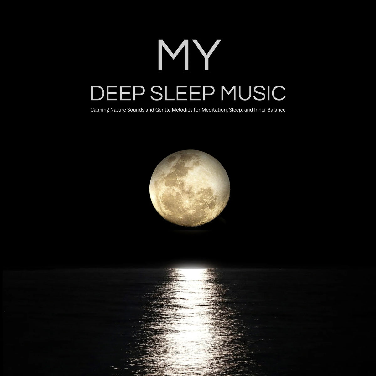 My DEEP SLEEP MUSIC
