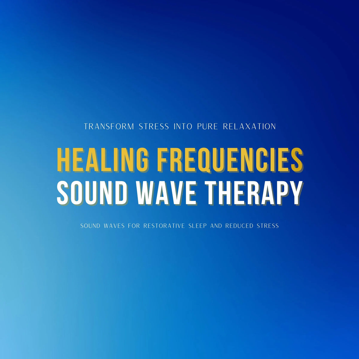 Healing Frequencies & Sound Wave Therapy: Transform Stress into Pure Relaxation