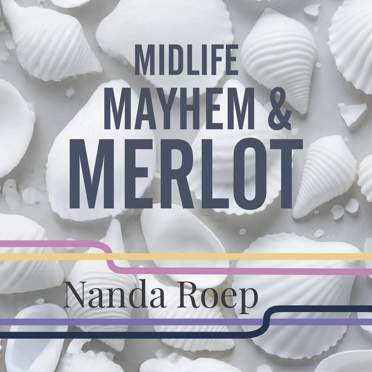 Midlife, Mayhem and Merlot