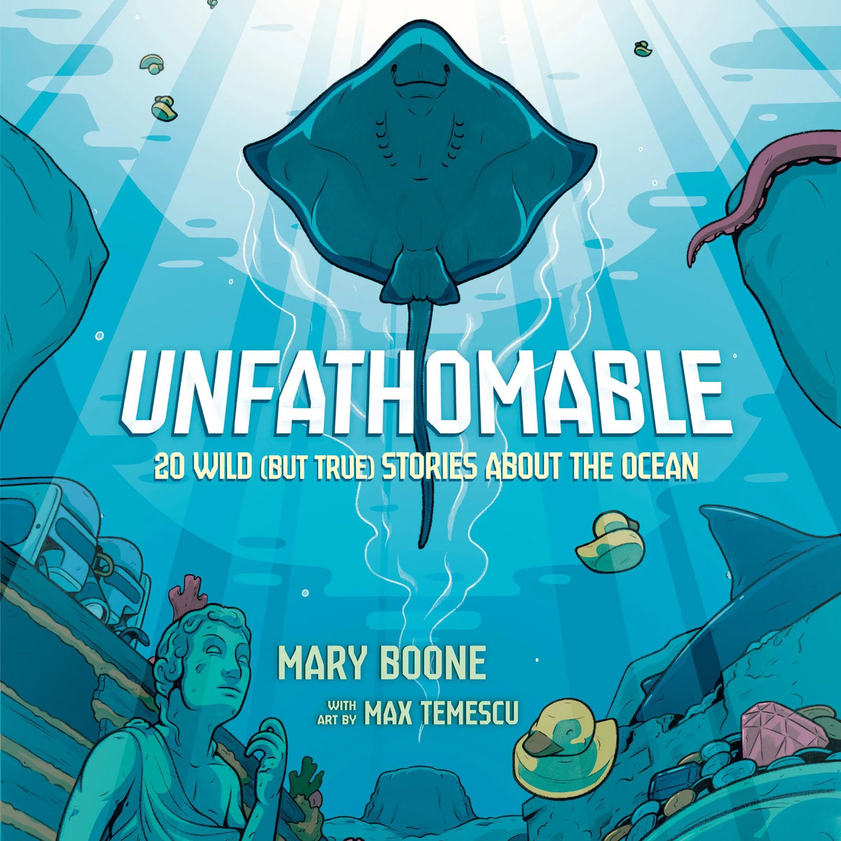 Unfathomable: 20 Wild (But True) Stories About the Ocean