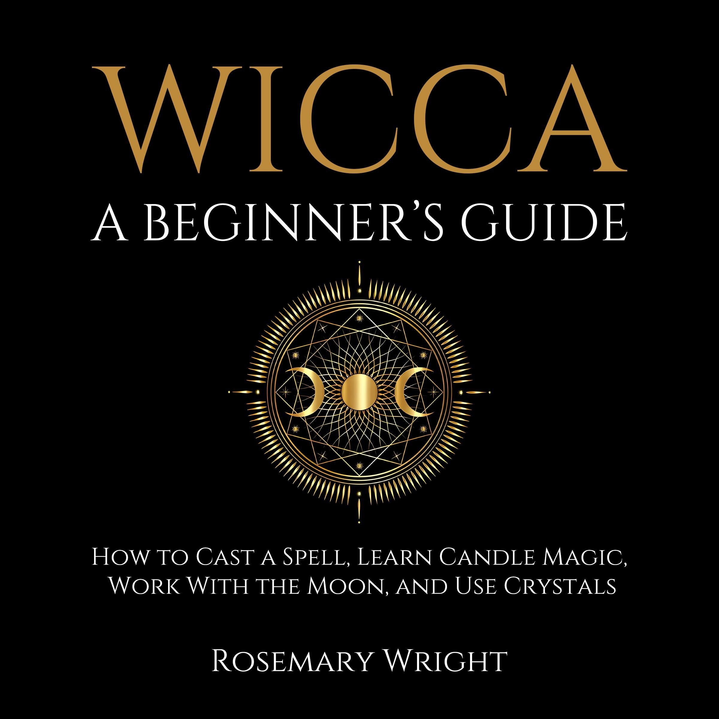 Wicca - A Beginner's Guide