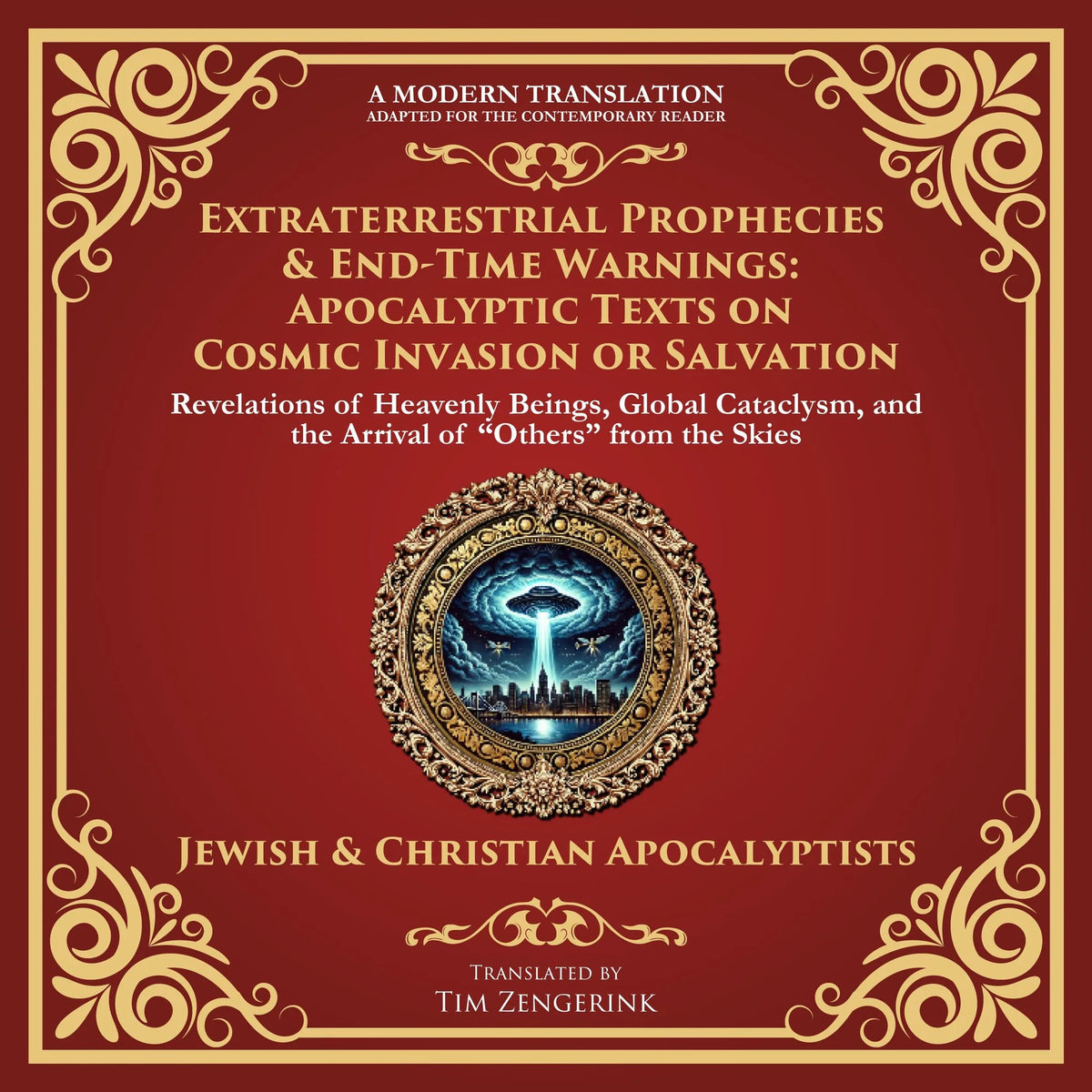 Extraterrestrial Prophecies & End‐Time Warnings: Apocalyptic Texts on Cosmic Invasion or Salvation