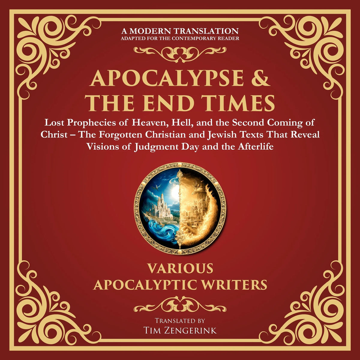 Apocalypse & The End Times: Lost Prophecies of Heaven, Hell, and the Second Coming of Christ