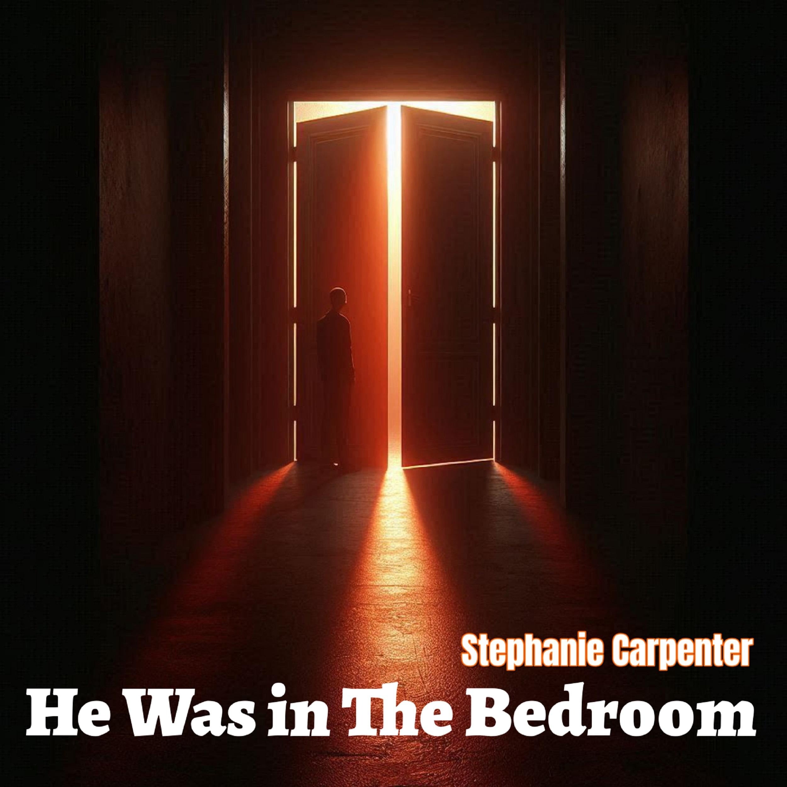He Was in The Bedroom